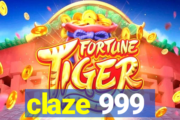 claze 999